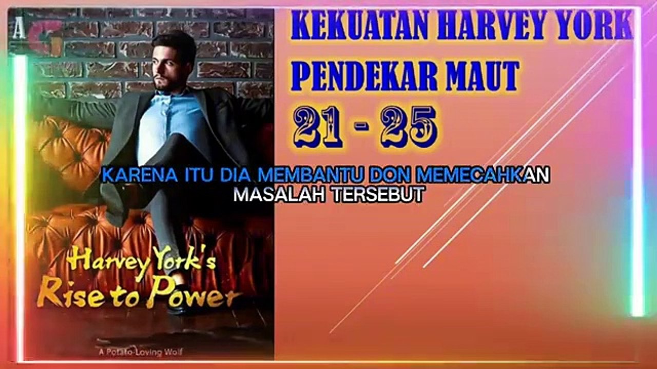 KEKUATAN DEWA PERANG HARVEY YORK UNTUK BANGKIT EPISODE 21- 25