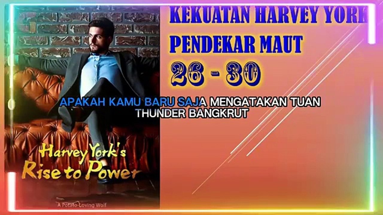 KEKUATAN DEWA PERANG HARVEY YORK UNTUK BANGKIT EPISODE 26- 30