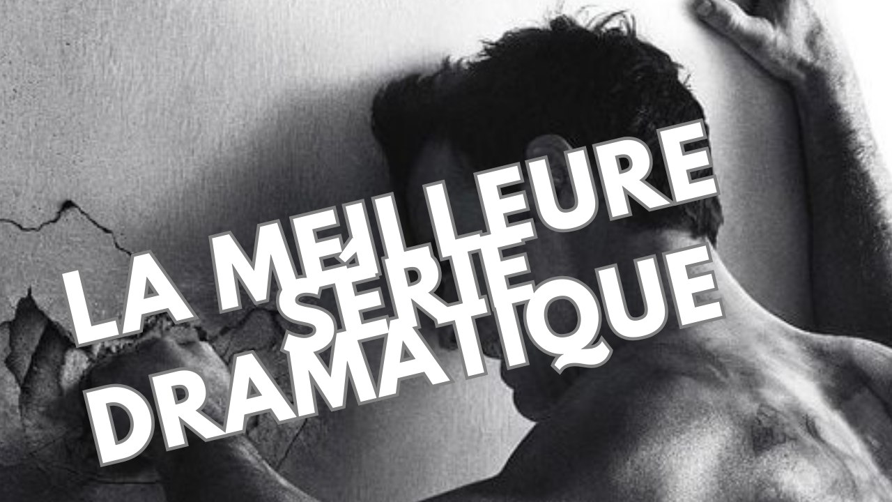 La meilleure série dramatique du monde !
