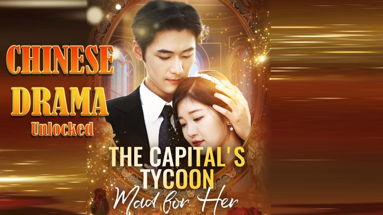 The Capital’s Tycoon Mad For Her Full Episode