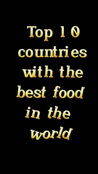 Top 10 country with best food in the world