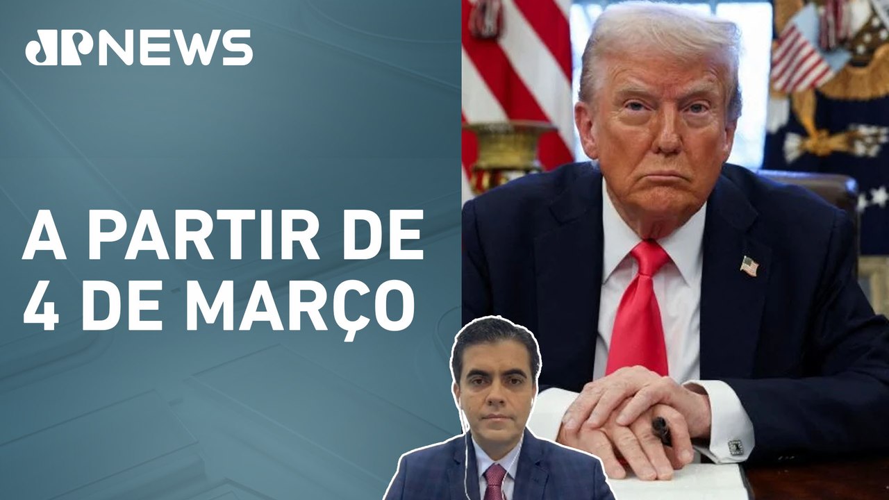 Trump confirma tarifa de 25% para México e Canadá; Cristiano Vilela avalia