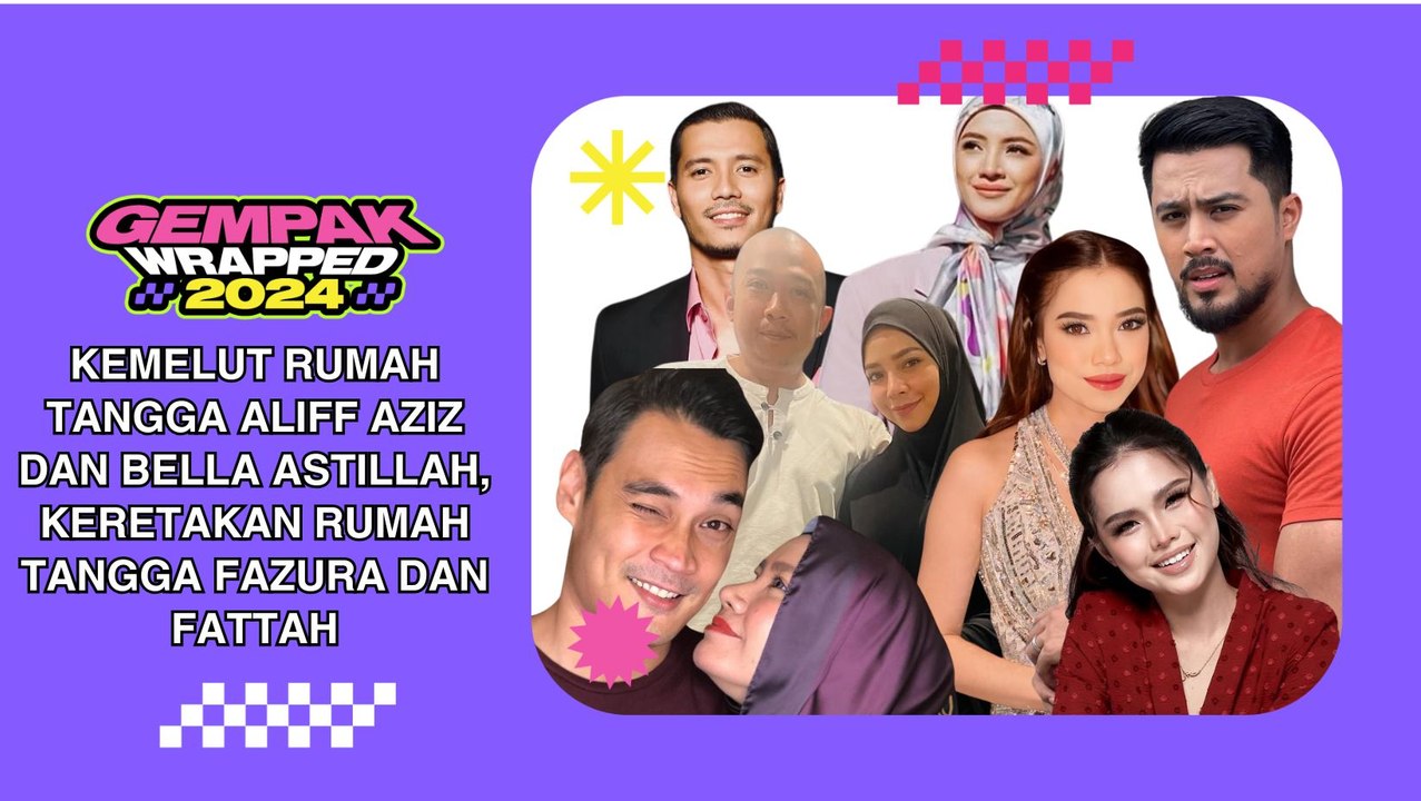 #GempakWrapped2024 : Pasangan Selebriti ‘Know Know’ Cerai!