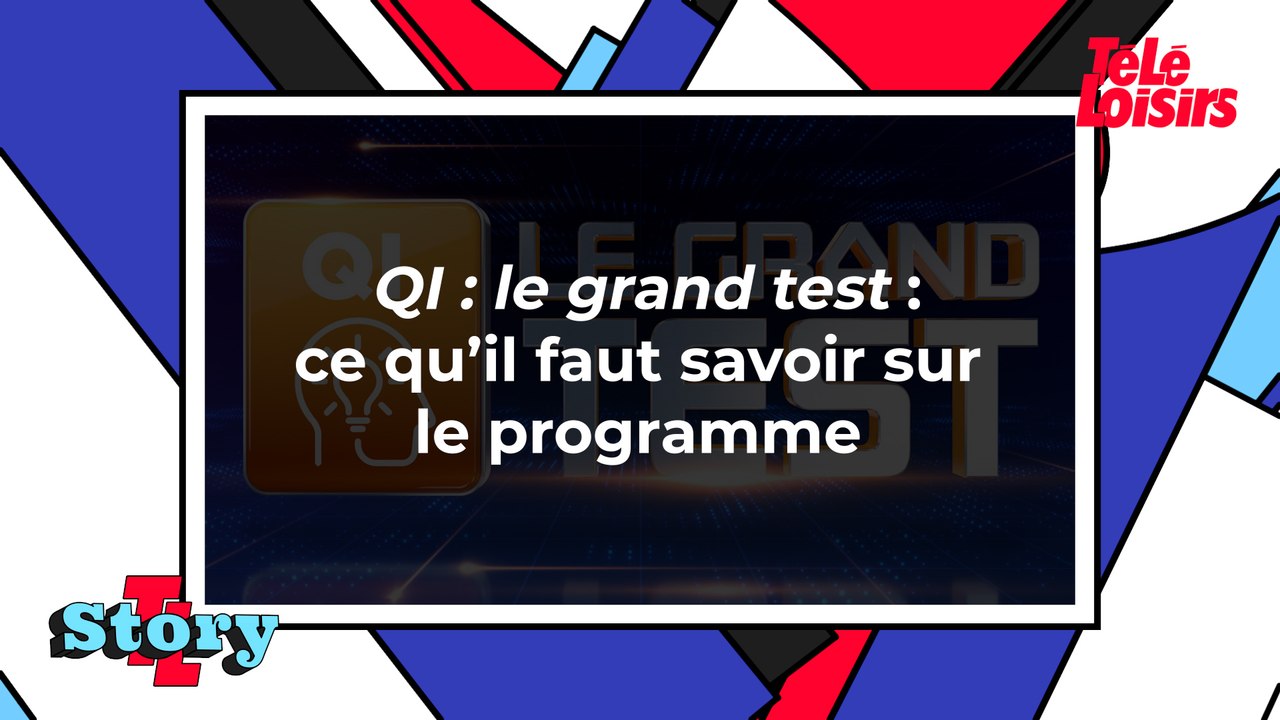 QI : le grand test : ce qu'il faut savoir sur le programme