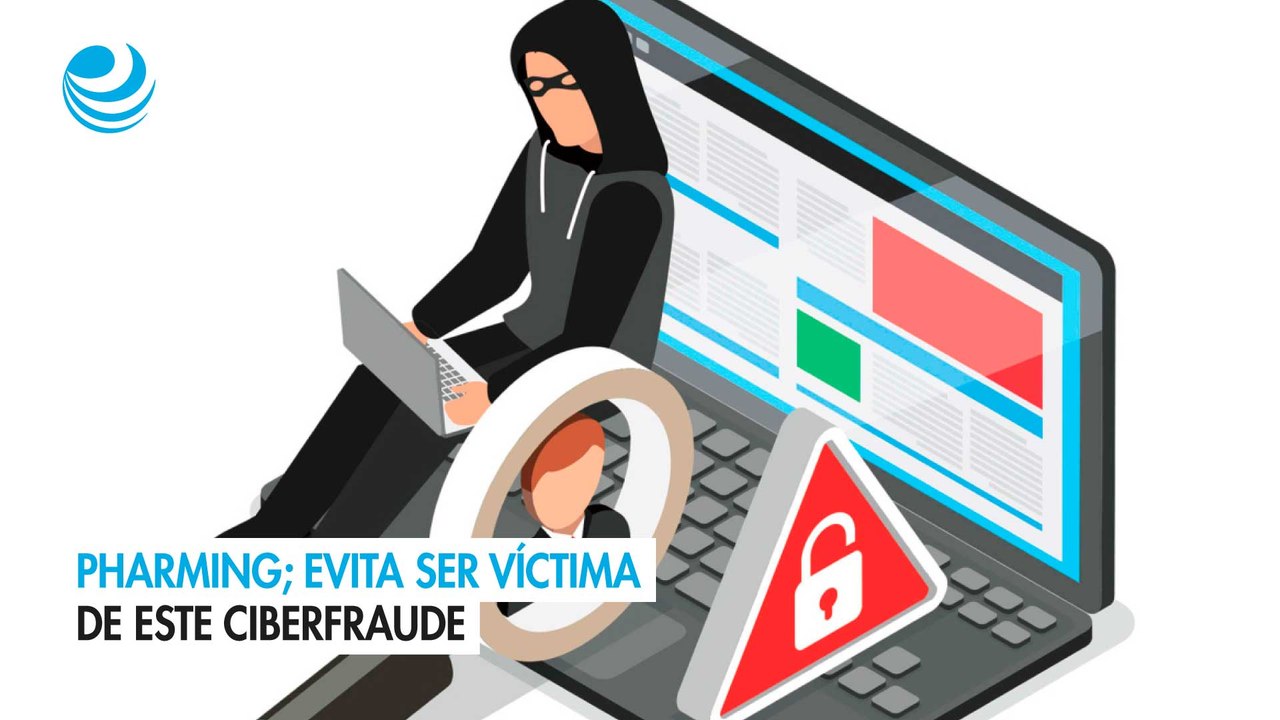 Pharming; evita ser víctima de este ciberfraude