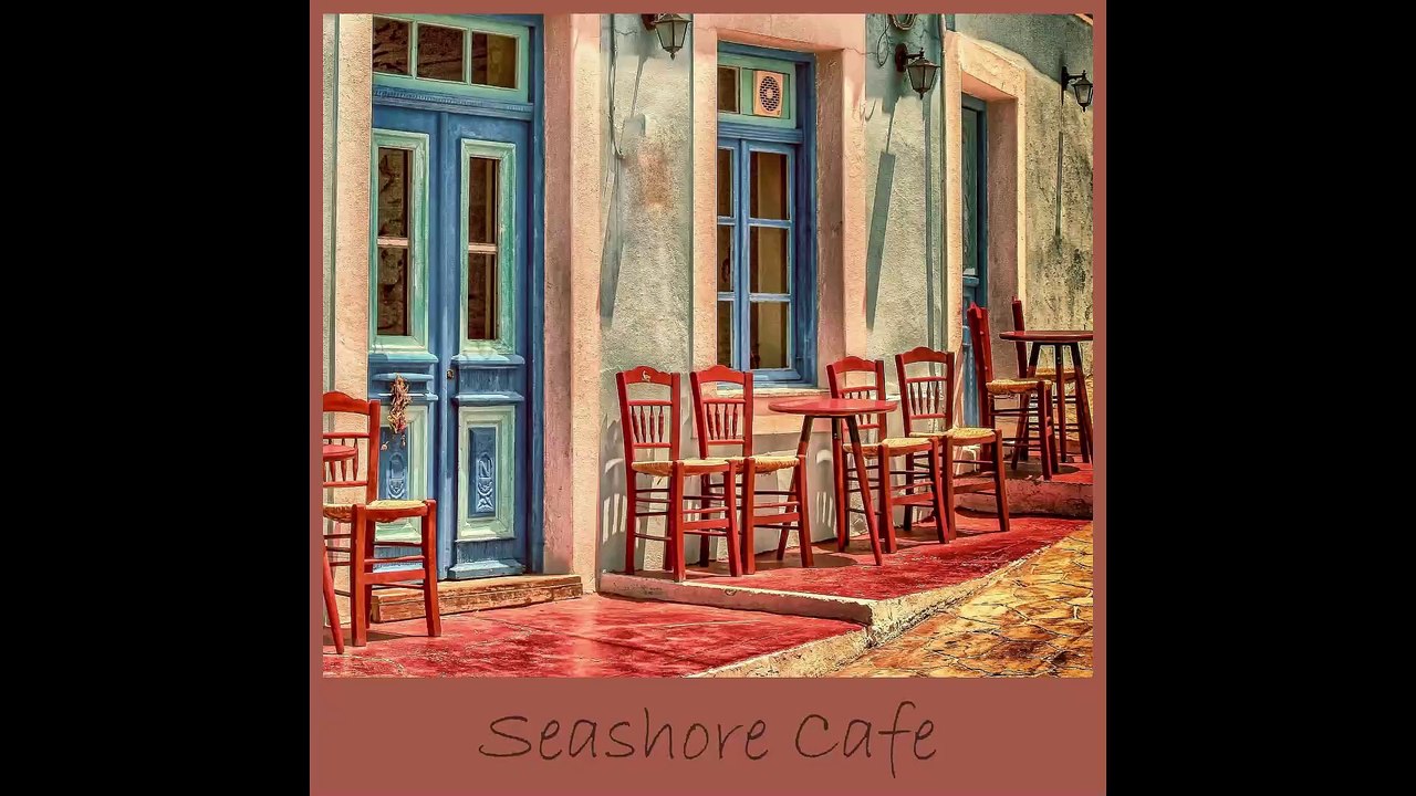 Seashore Cafe - Chill Out Music