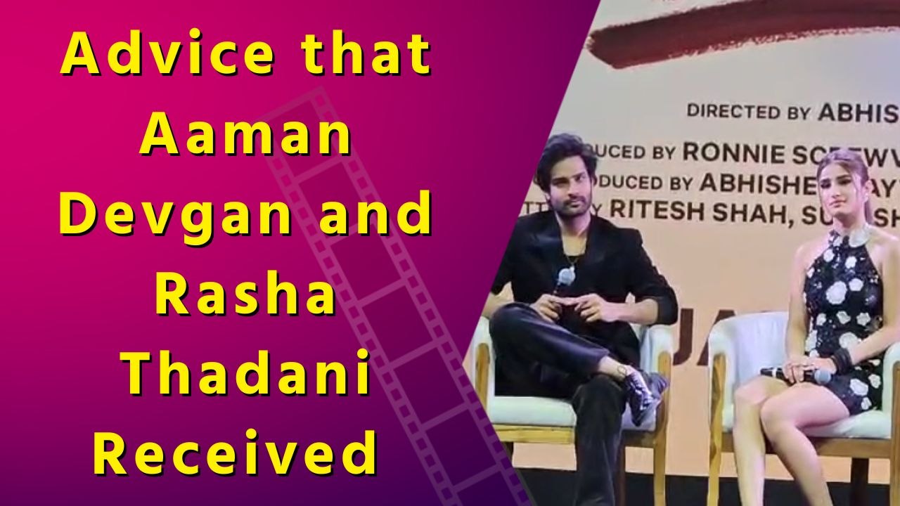 Aaman Devgan and Rasha Thadani share some advice received during their debut