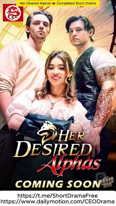 Her Desired Alphas 💕 Completed Short Drama