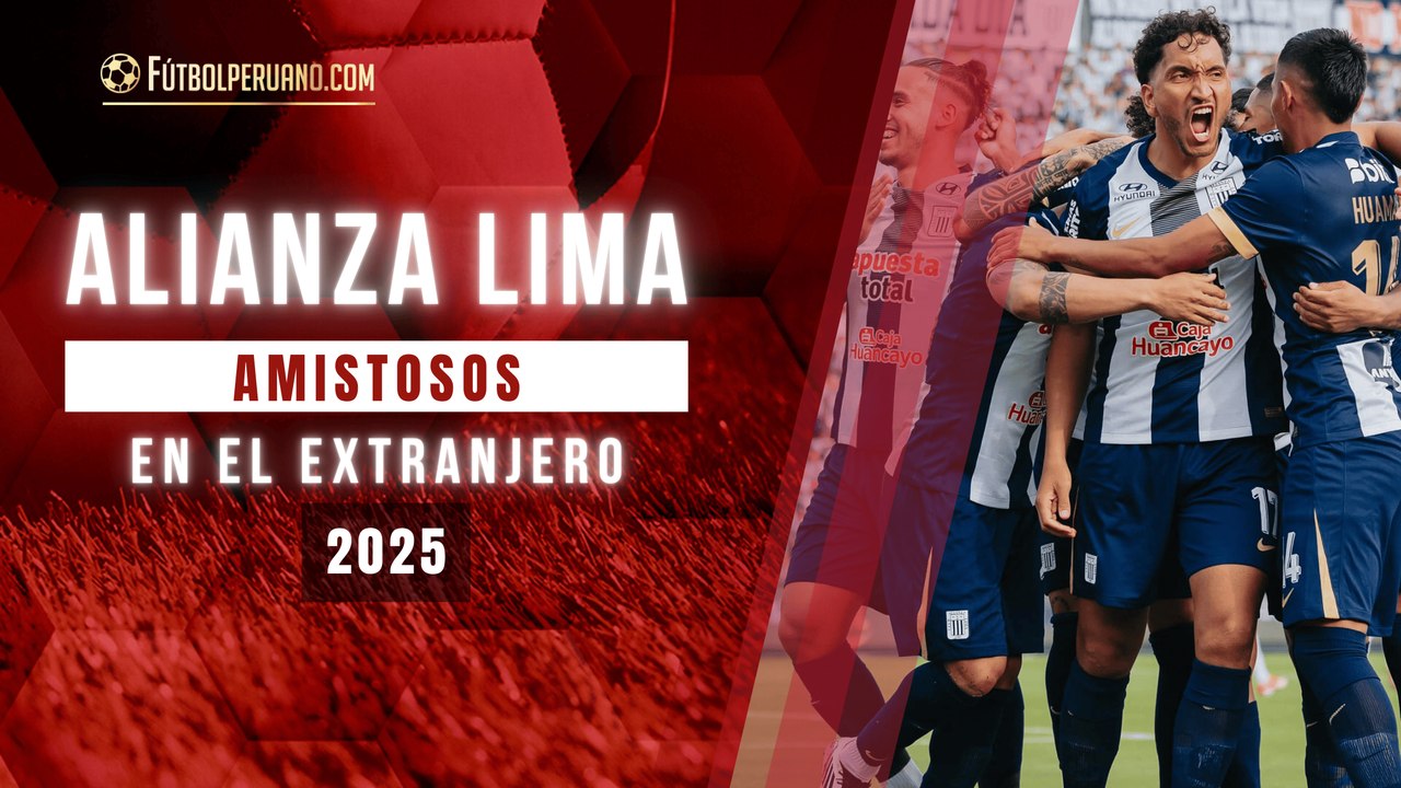 Alianza Lima: amistoso en Argentina y Ecuador con miras a la Liga 1 y Copa Libertadores 2025
