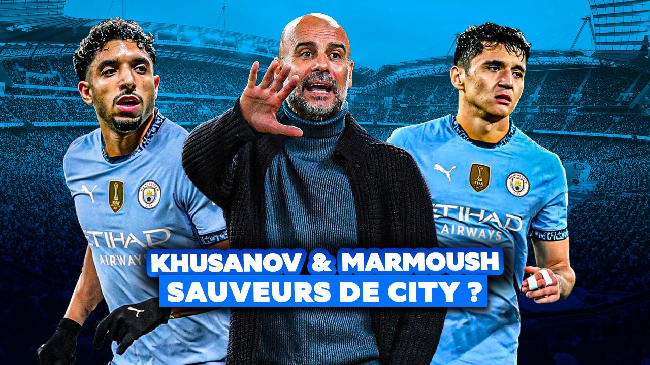 🏴 Khusanov et Marmoush, les sauveurs de Guardiola ?