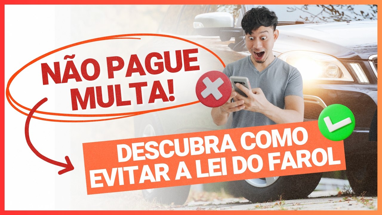 Lei do Farol 2025: Multa de R$130 e 4 pontos na CNH. Veja como escapar das penalizações!