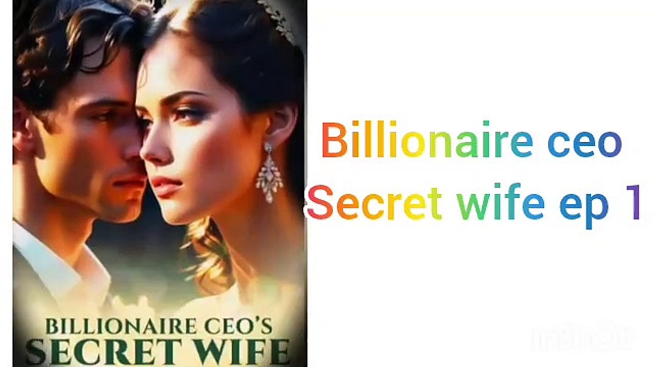 Billionaireceos ceo secret wife ep 1