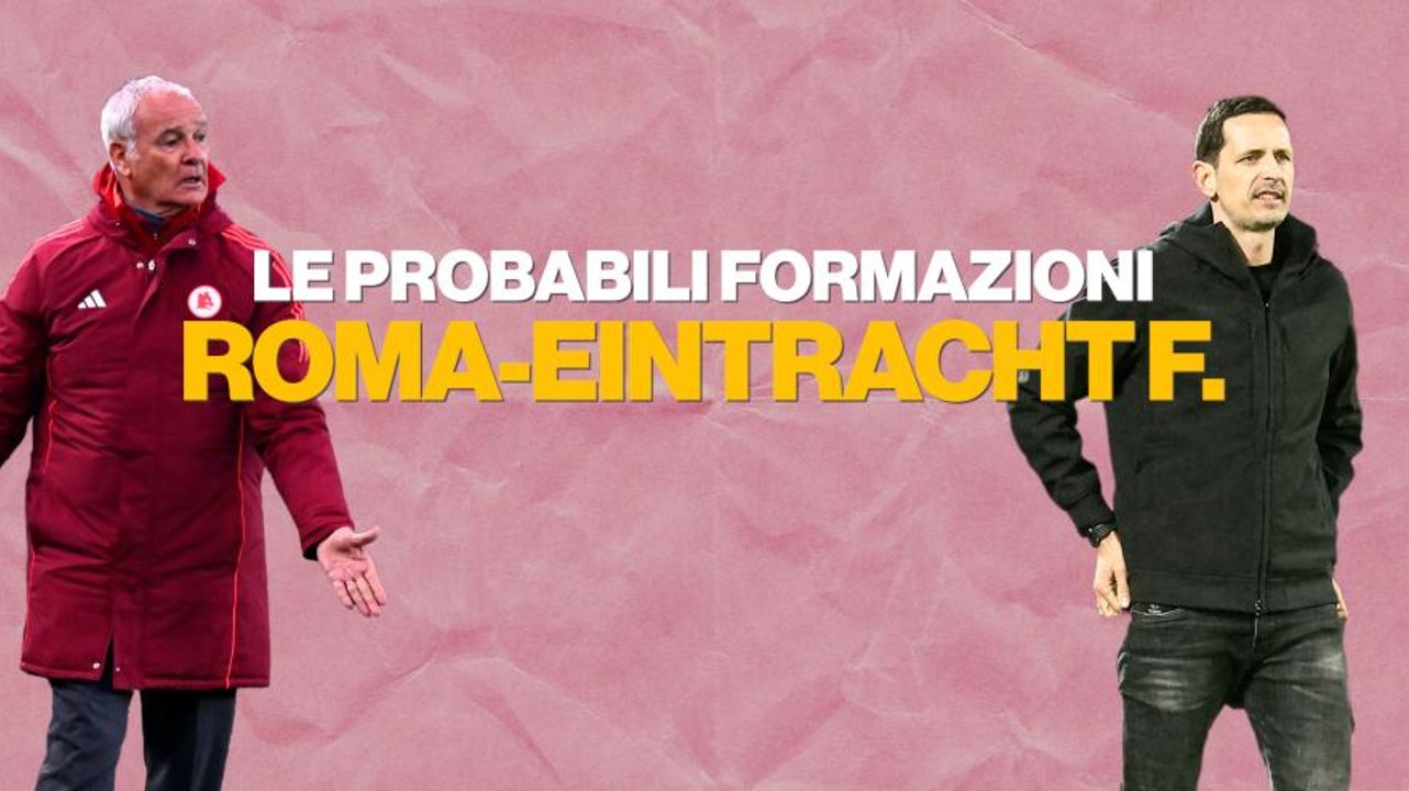 Roma-Eintracht, le probabili formazioni