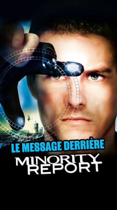 Comprendre le message derrière Minority Report (2002) de Steven Spielberg
