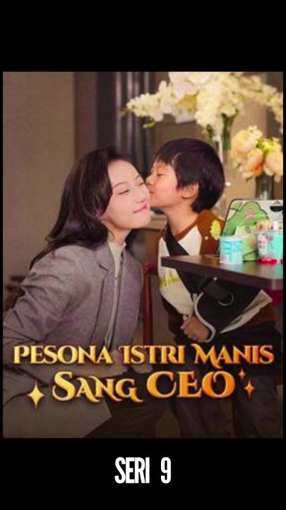 Seri 9 / 80 - Pesona Istri Manis Sang CEO - Serial Drama China