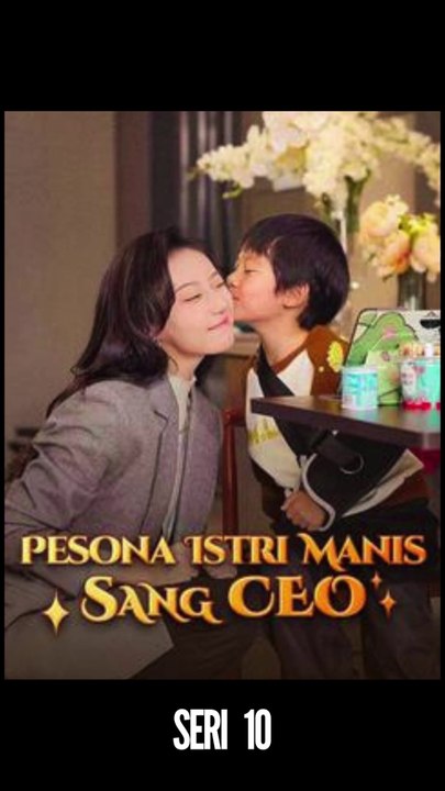 Seri 10 / 80 - Pesona Istri Manis Sang CEO - Serial Drama China