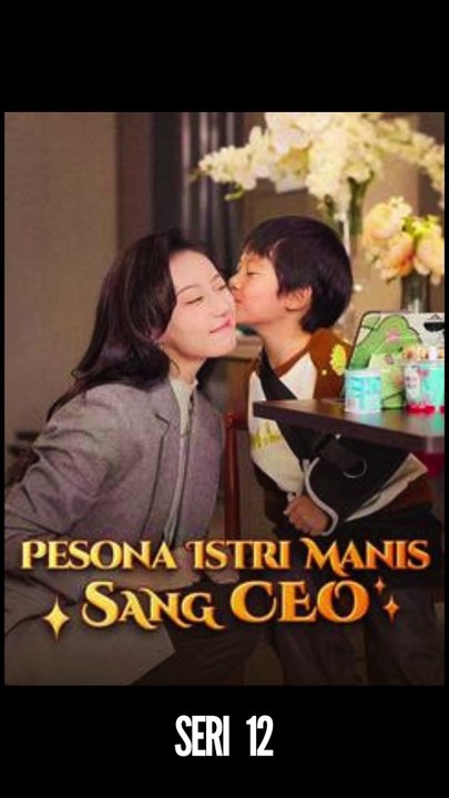 Seri 12 / 80 - Pesona Istri Manis Sang CEO - Serial Drama China