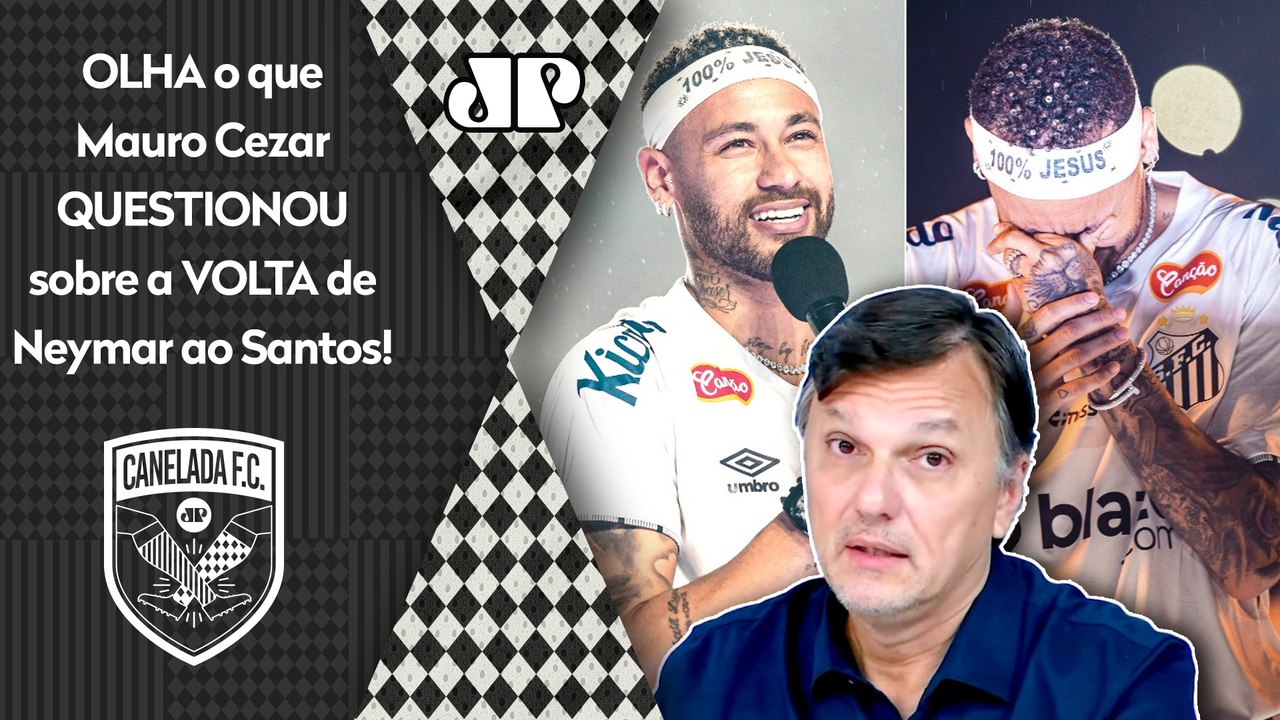 "POR QUÊ??? EU NÃO CONSIGO ENTENDER por que o Neymar..." Mauro Cezar FAZ QUESTIONAMENTO sobre Santos