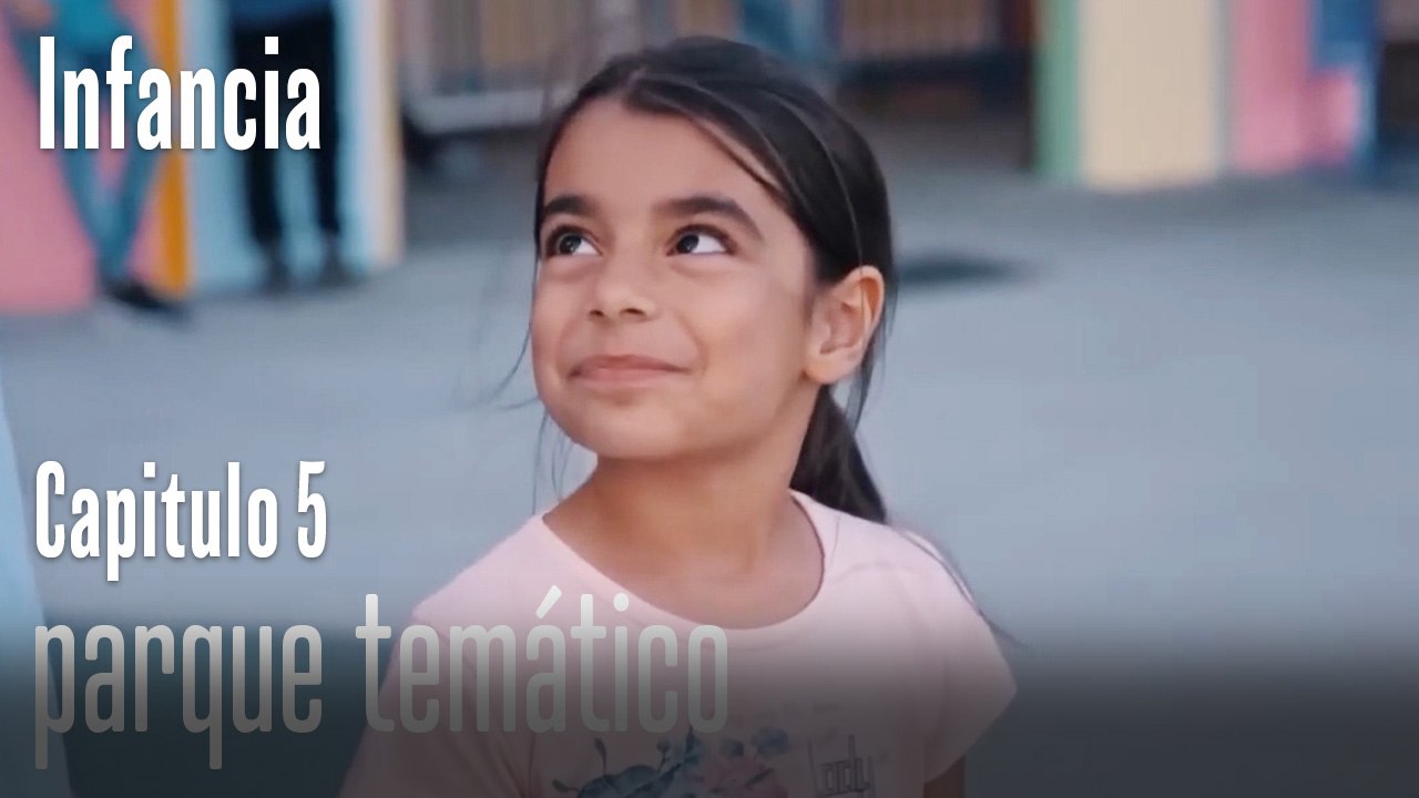 parque temático - İnfancia Episodio 5