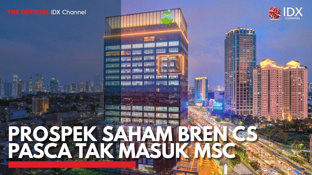 Prospek Saham BREN CS Pasca Tak Masuk MSCI