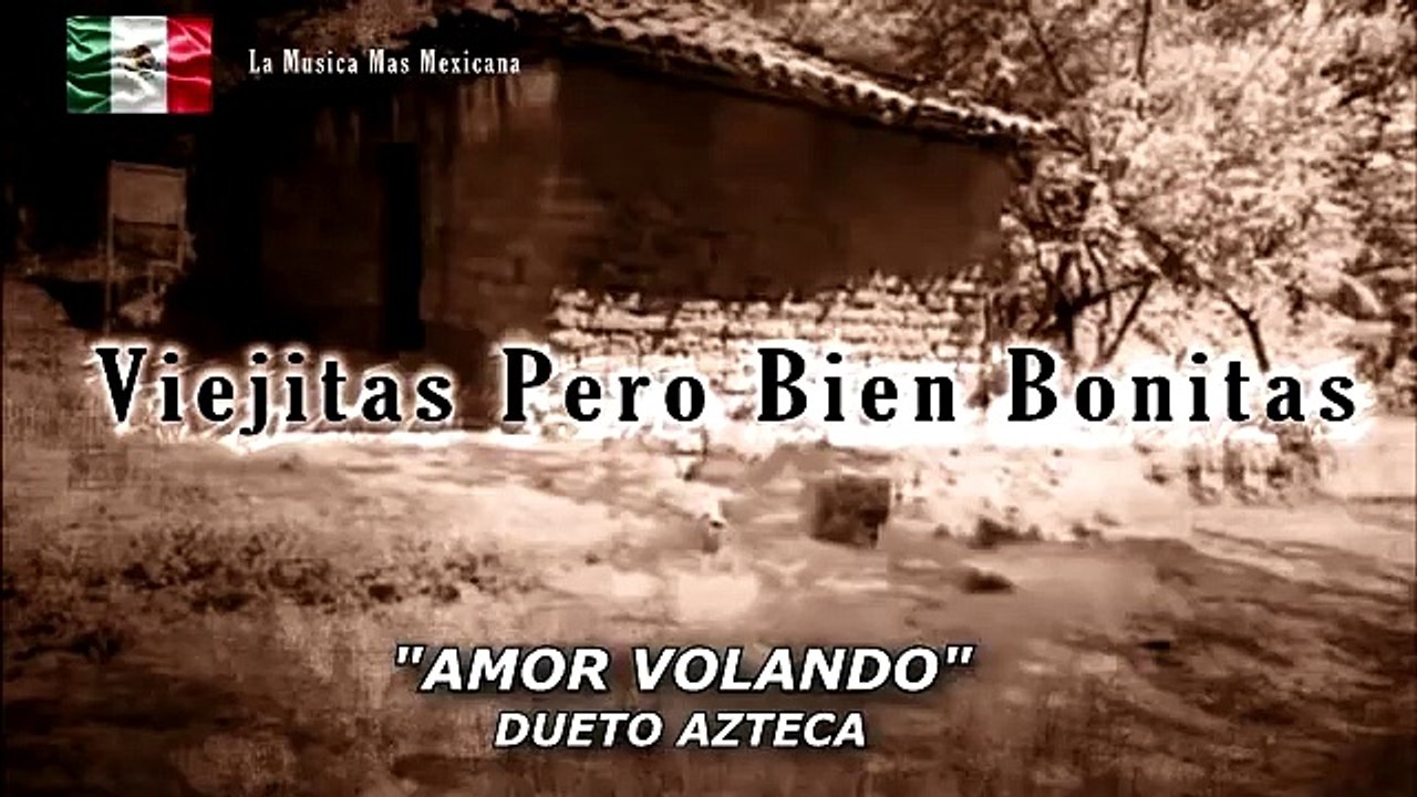 VIEJITAS PERO BIEN BONITAS MIX 10 EXITOS DE ANTAÑO DE LA MUSICA MEXICANA