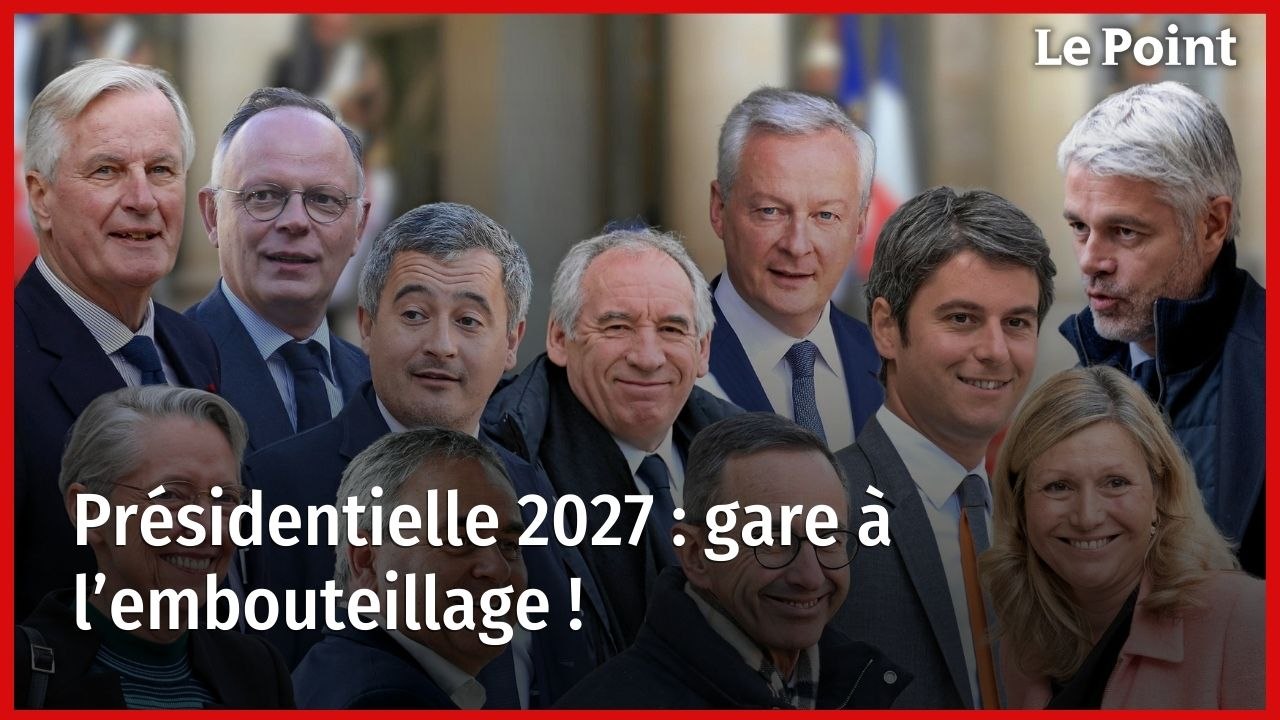 Présidentielle 2027 : gare à l’embouteillage !