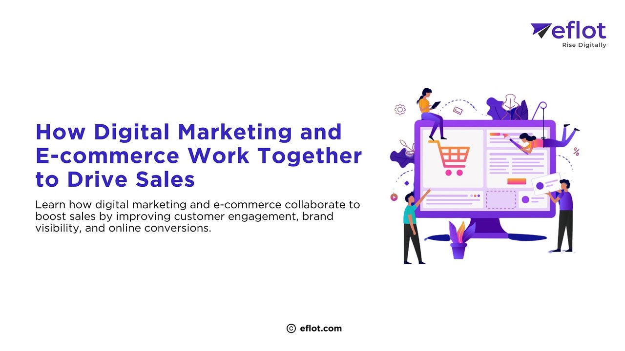 How Digital Marketing & E-commerce Work Together to Increase Sales | Eflot