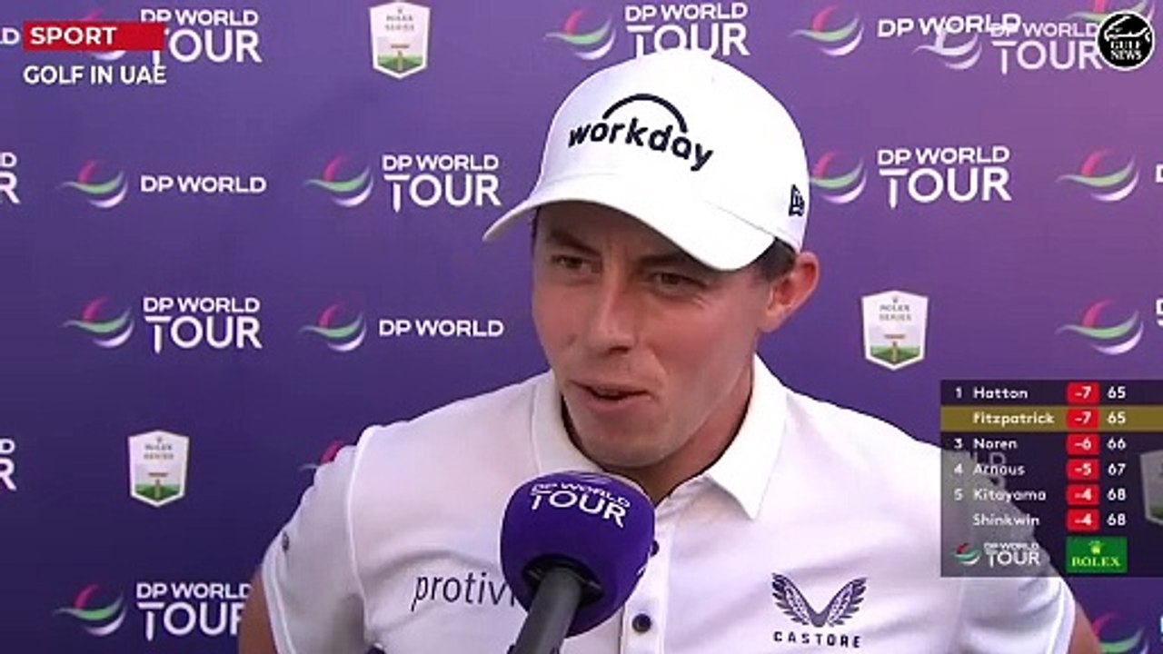 Matt Fitzpatrick interview after round one of DP World Tour Championship in Dubai