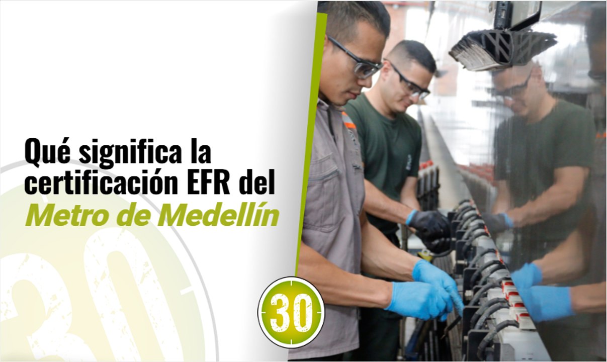 Qué significa la certificación EFR del Metro de Medellín