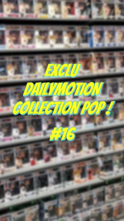 Collection Pop #16 #ExcluDailymotion #Pop