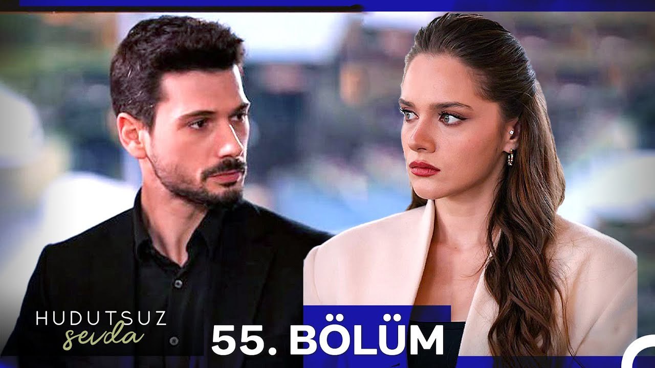 Hudutsuz Sevda 55.Bölüm