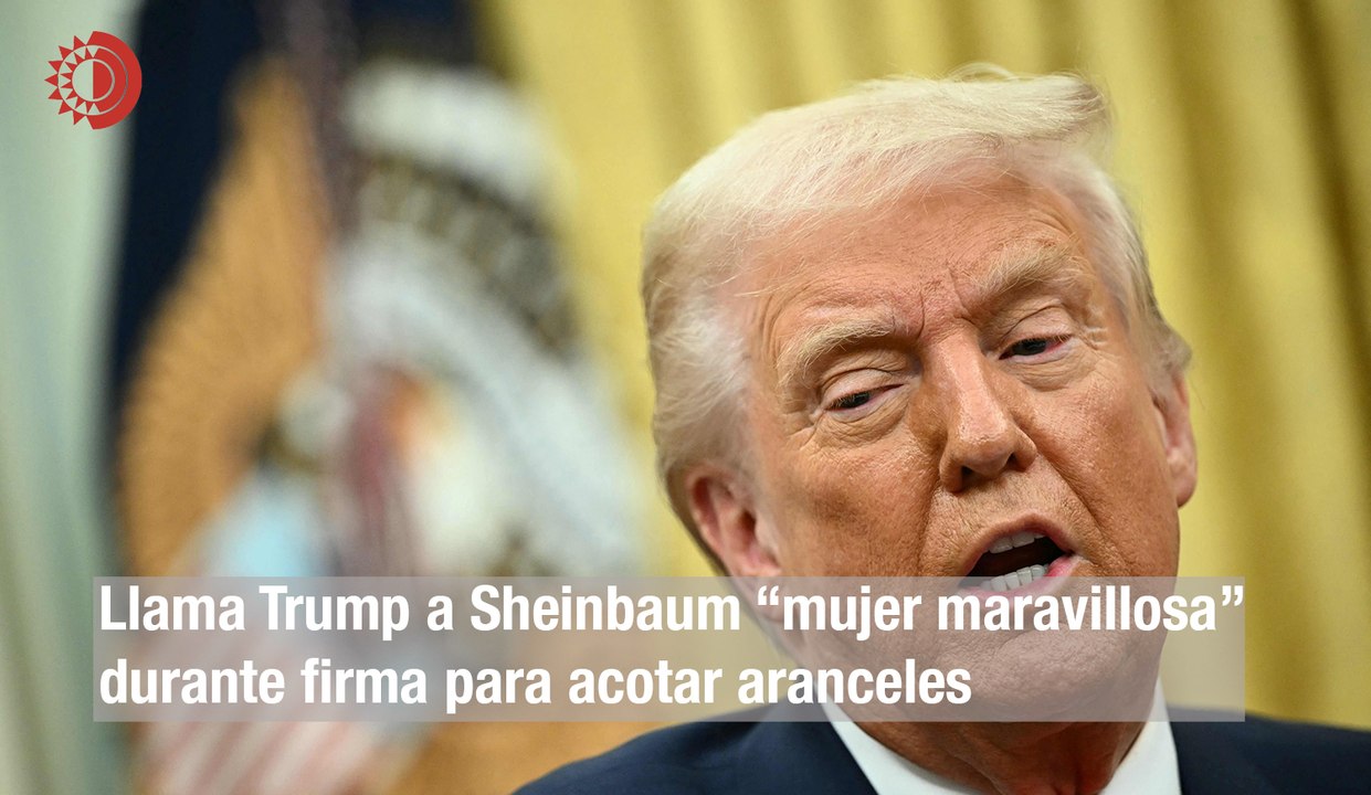 Llama Trump a Sheinbaum “mujer maravillosa” durante firma para acotar aranceles
