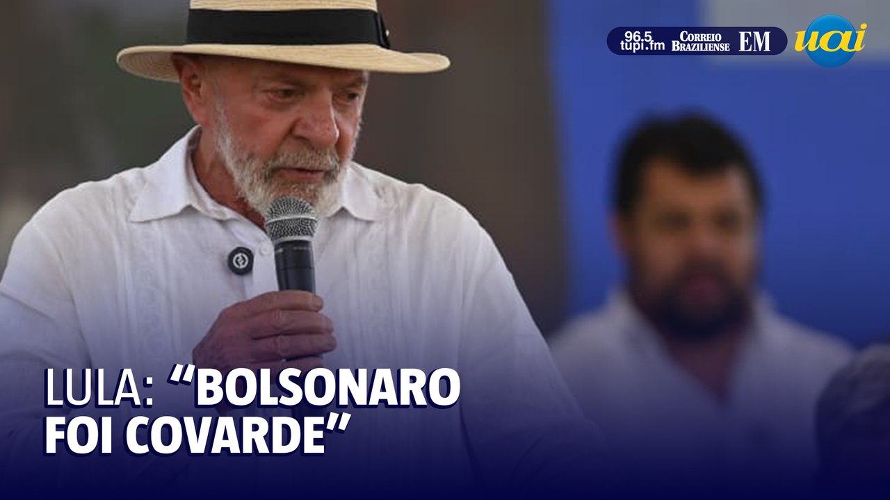 Lula: "Bolsonaro foi covarde"
