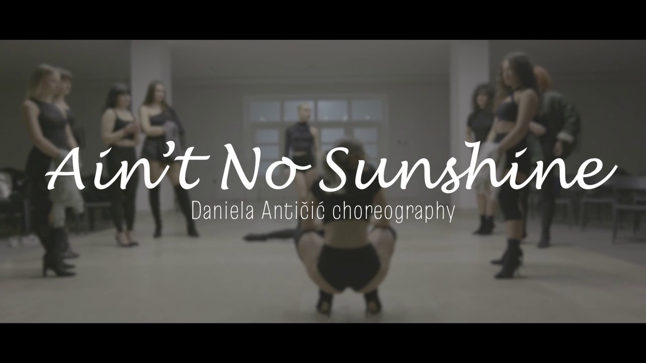 Ain't No Sunshine | Bill Withers | Daniela Antičić choreography
