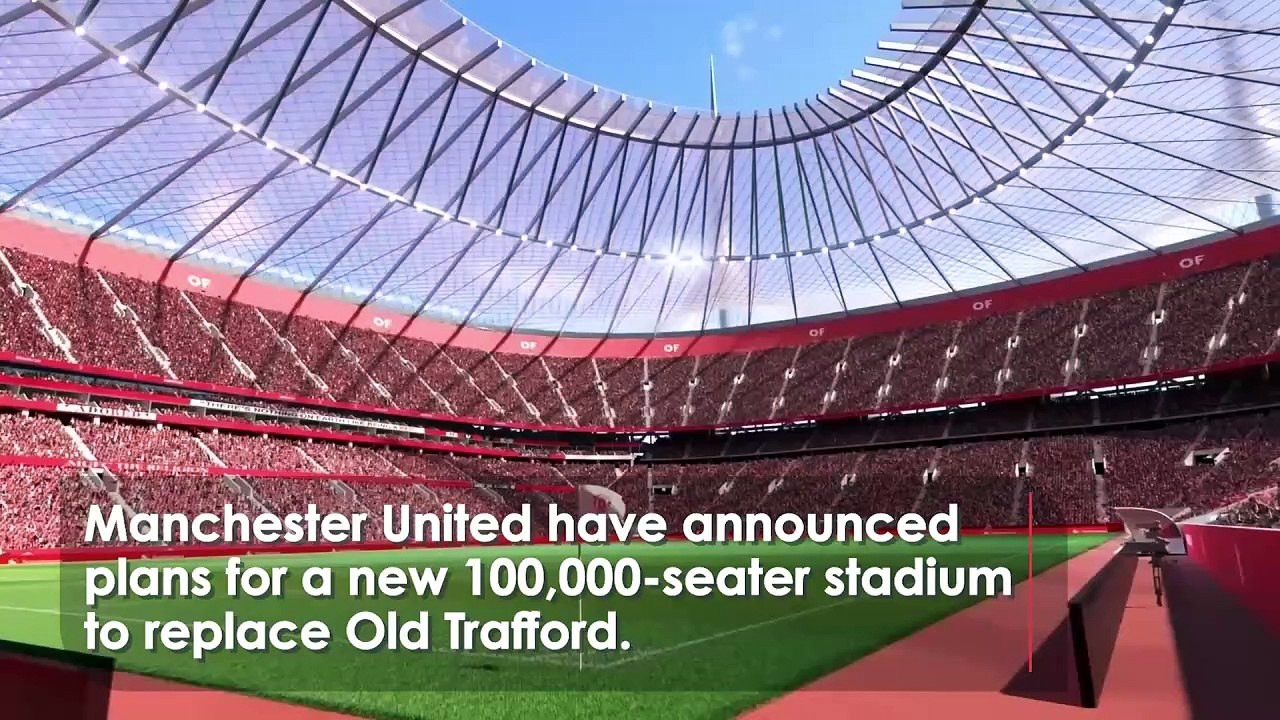 Man Utd plan to build £2bn 100,000-seater stadium