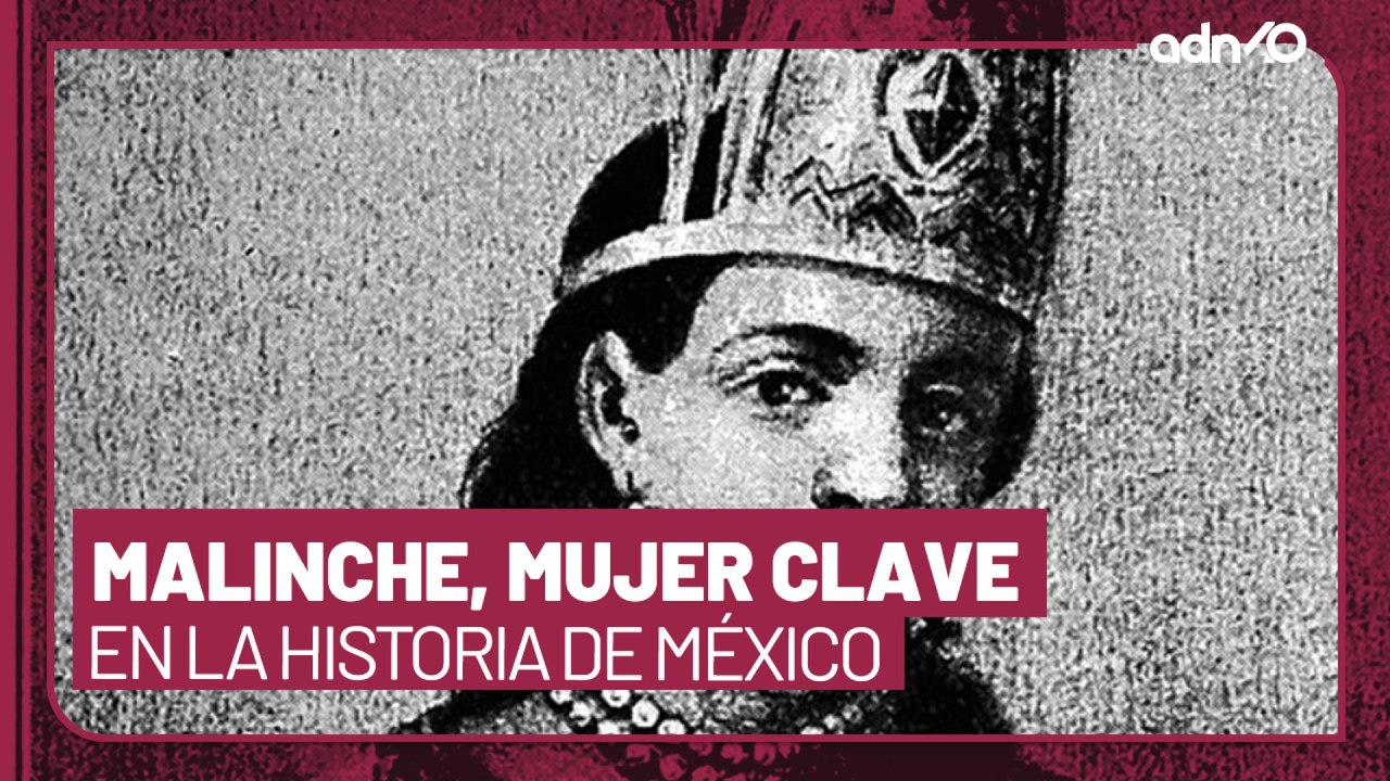 Malinche, mujer clave en la historia de México