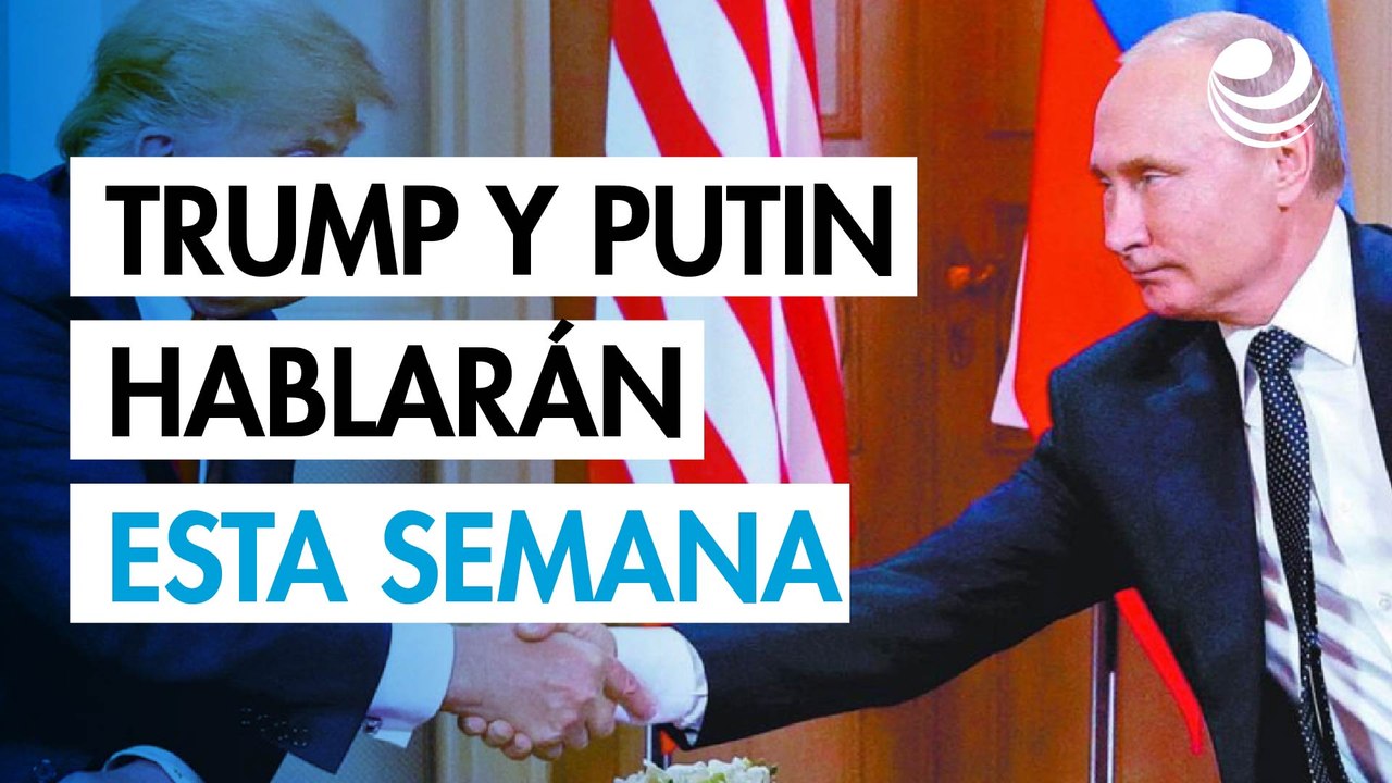 Trump y Putin hablarán mientras EU presiona por un alto el fuego entre Rusia y Ucrania