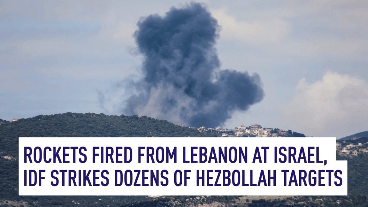 Rockets fired at northern Israel, IDF strikes Hezbollah targets in Lebanon