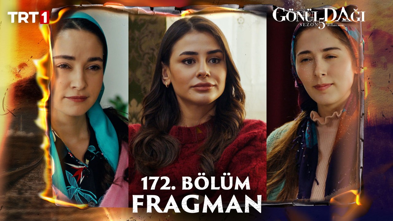 Gönül Dağı 172. Bölüm Fragmanı
