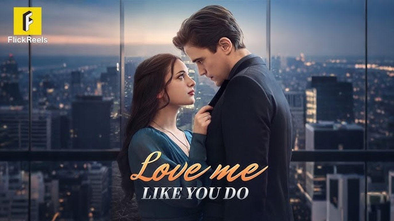Love Me Like You Do Full Movie 🎬 – A Heartfelt Tale of Love, Passion, & Second Chances
