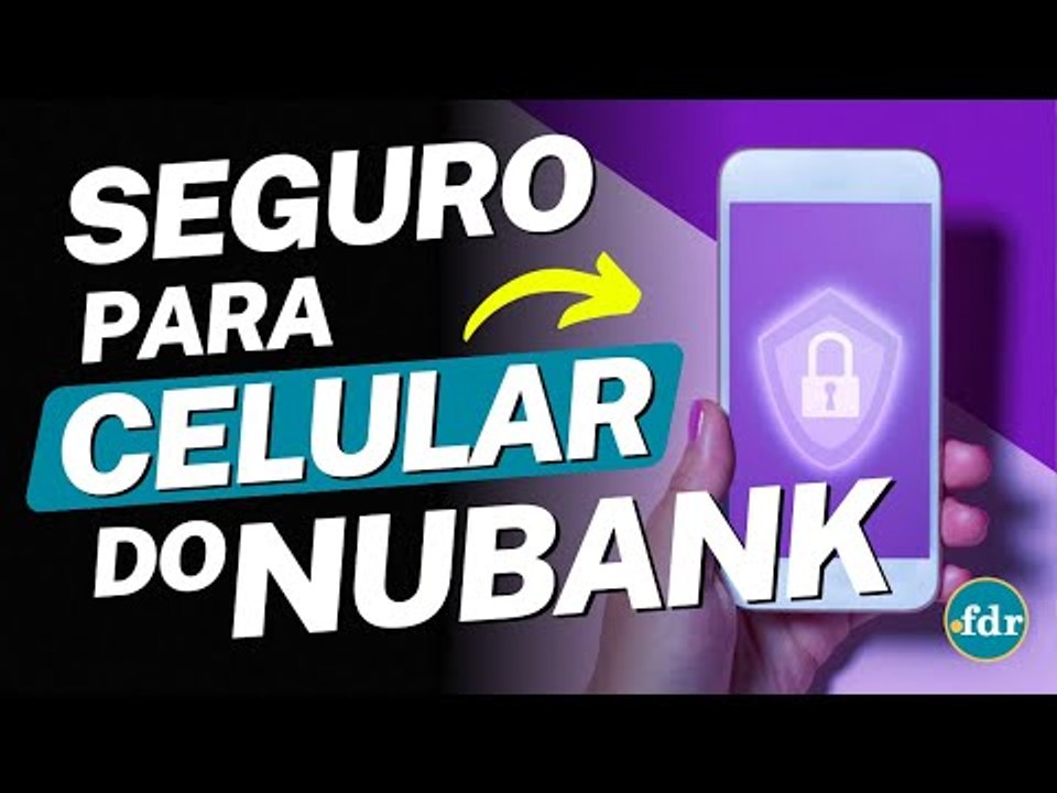 SEGURO PARA CELULAR DO NUBANK: VEJA PORQUE NÃO VALE A PENA FAZER!