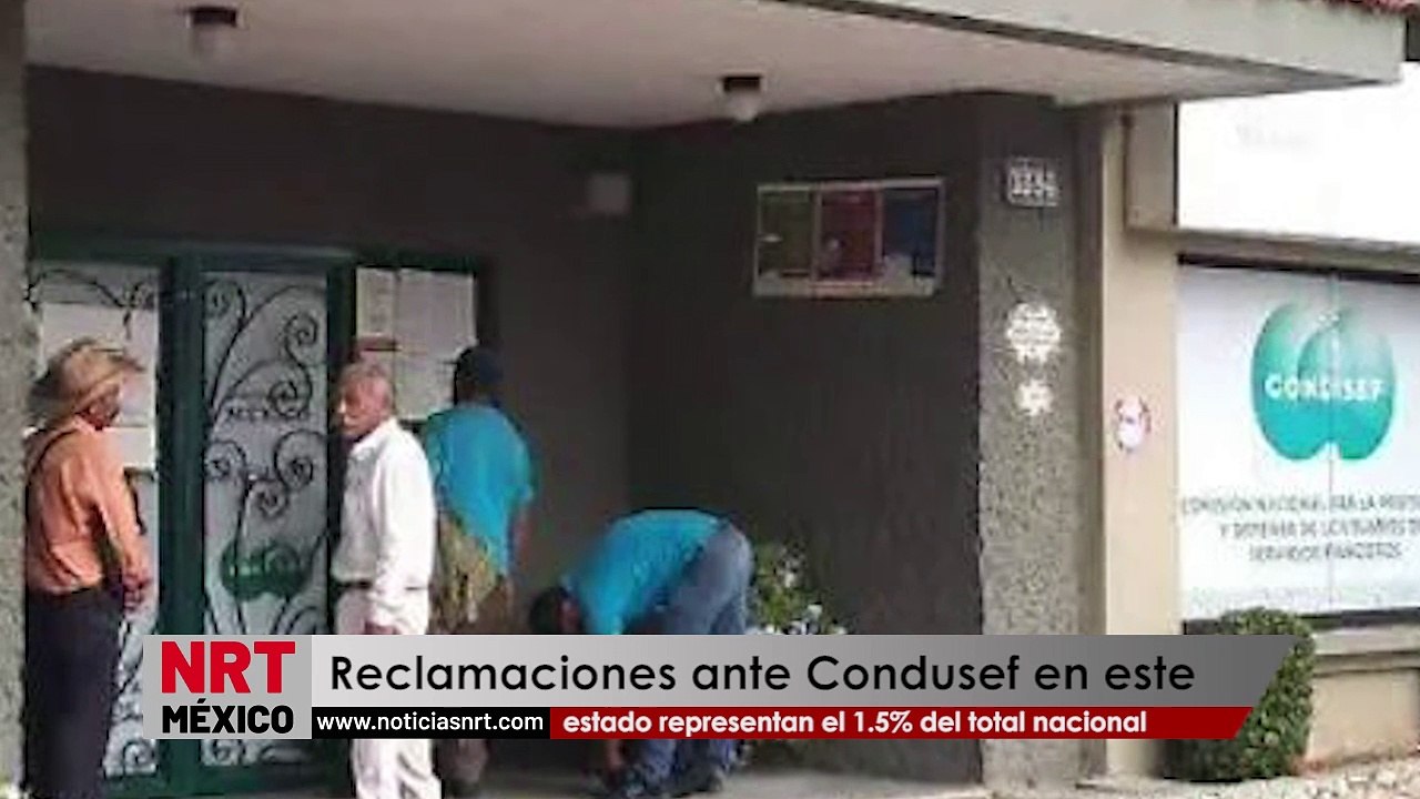 Reclamaciones ante Condusef en este estado representan el 1.5% del total nacional