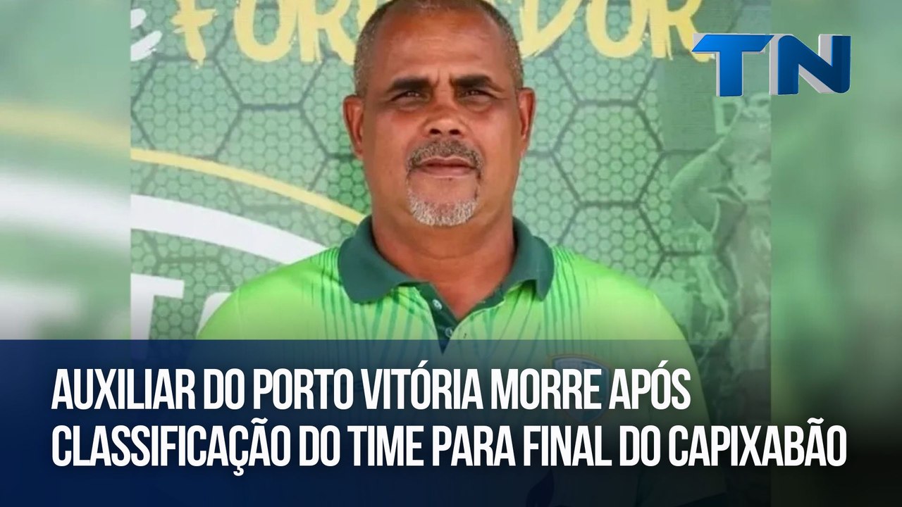 Tragédia no Porto Vitória: Auxiliar Nilmar Filho Morre Após Classificação para a Final do Capixabão ⚽