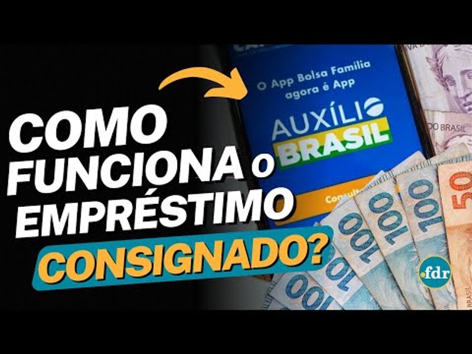 O QUE É EMPRÉSTIMO CONSIGNADO E COMO FUNCIONA NO AUXÍLIO BRASIL?