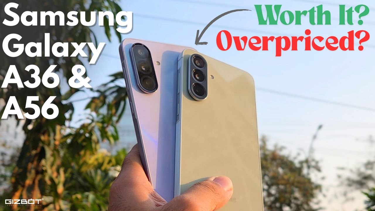 Samsung Galaxy A36 and Galaxy A56 🤨 Which one to Buy?