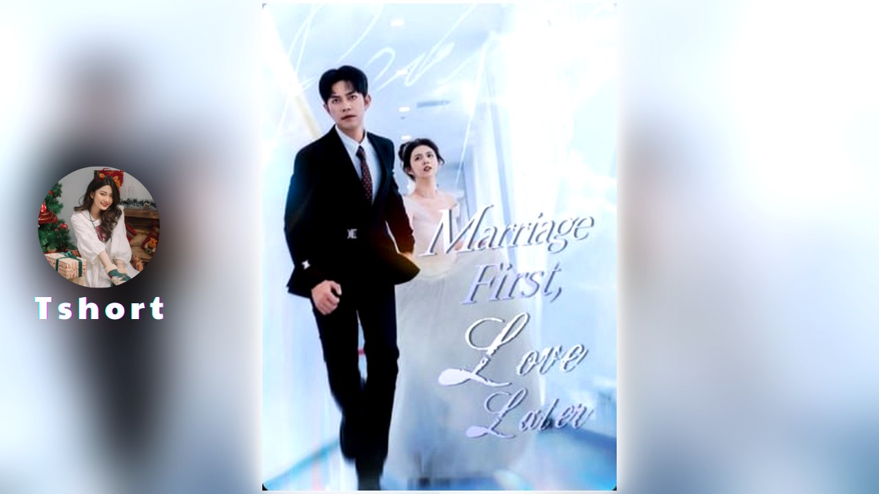 Marriage First, Love Follows: A Captivating Short Drama 🎬