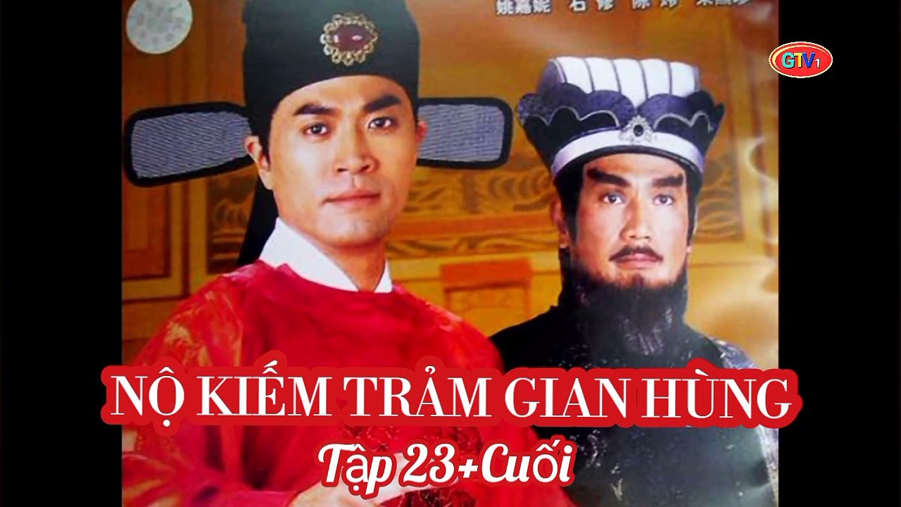 Tập 23 ; Cuối || Nộ Kiếm Trảm Gian Hùng (1999) Lồng Tiếng