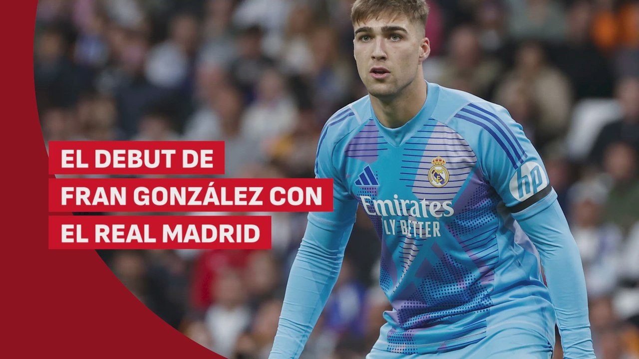 El sueño de cualquier canterano: así ha sido el debut de Fran González con el Madrid