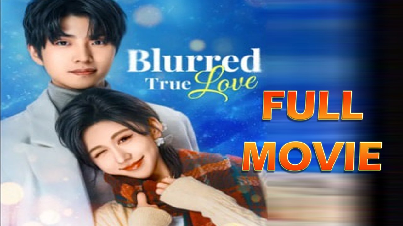 Blurred True Love Full Episode