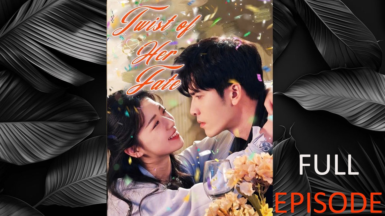 Twist Of Here Fate Full Episode